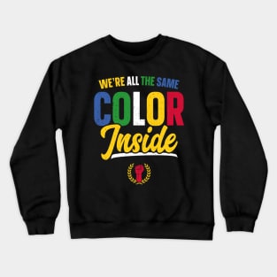 We're All The Same Color Inside Black History Month Crewneck Sweatshirt